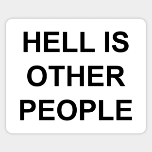 HELL IS OTHER PEOPLE Sticker